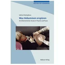 Was Hebammen erspüren, Fachbücher von Sabine Dörpinghaus