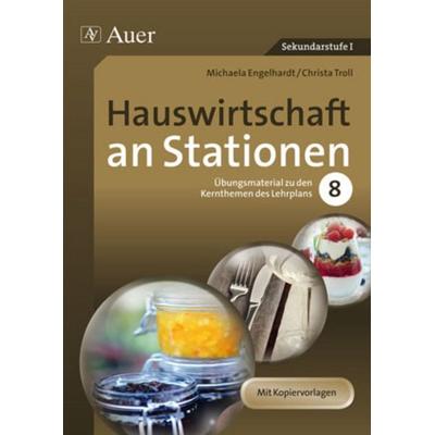 Hauswirtschaft an Stationen, Geheftet von Michaela Hartl,Christa Troll, Auer Verlag in der AAP Lehrerwelt GmbH, 978-3-403-06787-0