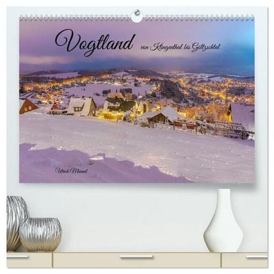 Vogtland - von Klingenthal bis Göltzschtal (hochwertiger Premium Wandkalender 2027 DIN A2 quer), Kunstdruck in Hochglanz