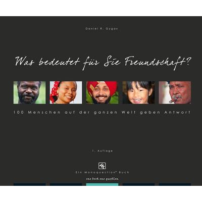 Was bedeutet für Sie Freundschaft?, Taschenbuch von Daniel R. Gygax, Monoquestion Ag