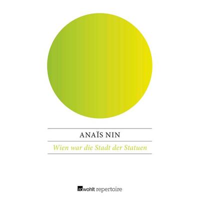 Wien war die Stadt der Statuen, Taschenbuch von Anaïs Nin, Rowohlt Repertoire, 978-3-688-10031-6