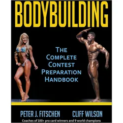 Bodybuilding: The Complete Contest Preparation Handbook, Ratgeber von Cliff Wilson, Peter J. Fitschen