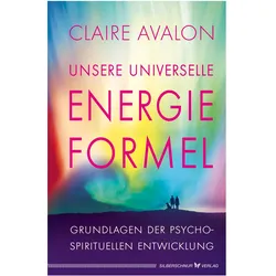 Unsere universelle Energieformel, Sachbücher von Claire Avalon