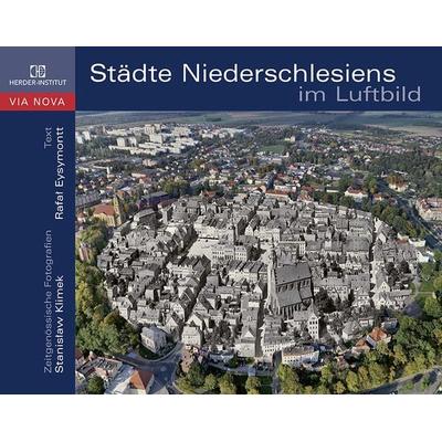 Städte Niederschlesiens im Luftbild, Gebundene Ausgabe von Rafał Eysymontt, Verlag Herder-Institut, 978-3-87969-439-6