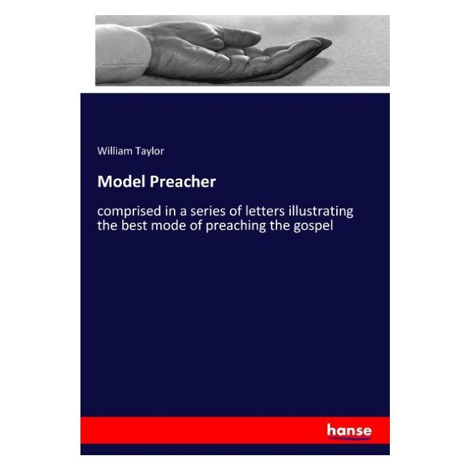 Hansebooks Model Preacher (Englisch, Softcover, WILLIAM TAYLOR) (55935431)