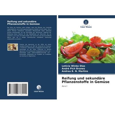 Winke Dias, L: Reifung und sekundäre Pflanzenstoffe in Gemüs, Taschenbuch von Leticia Winke Dias,André Pich Brunes,Andrea B. N. Martins, Verlag Unser
