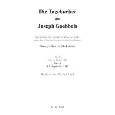 Juli - September 1943, Gebundene Ausgabe von Joseph Goebbels, De Gruyter, 978-3-598-22305-1