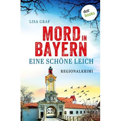 Graf, L: Eine schöne Leich, Taschenbuch von Lisa Graf, Dotbooks, 978-3-690-76149-9