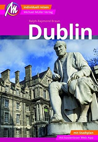 Ralph-Raymond Braun - Dublin Reiseführer Michael Müller Verlag: Individuell reisen mit vielen praktischen Tipps inkl. Web-App (MM-City) - Preis vom 12.10.2026 11:37:12 h