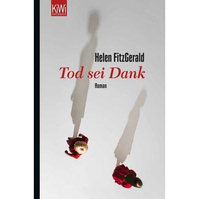 Tod sei Dank, Taschenbuch von Helen FitzGerald, Kiepenheuer & Witsch, 978-3-462-04534-5