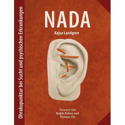 NADA. Ohrakupunktur bei Sucht und psychischen Erkrankungen, Taschenbuch von Kajsa Landgren, Kajsa Landgren