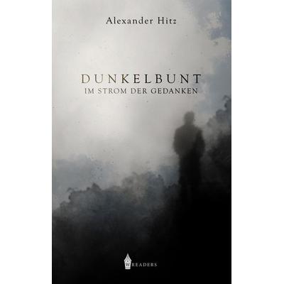 Dunkelbunt, Taschenbuch von Alexander Hitz, BoD - Books on Demand, 978-3-96733-026-7