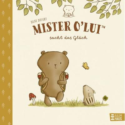 Mister O'Lui sucht das Glück, Gebundene Ausgabe von Silke Siefert, Baumhaus