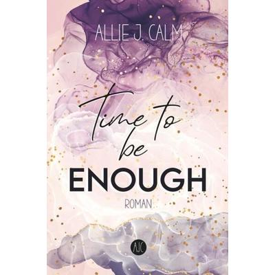 Time to be ENOUGH, Taschenbuch von Allie J. CALM, Tolino Media