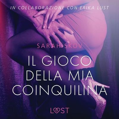 Il gioco della mia coinquilina - Breve racconto erotico - Sarah Skov, Audio, 9788726303285