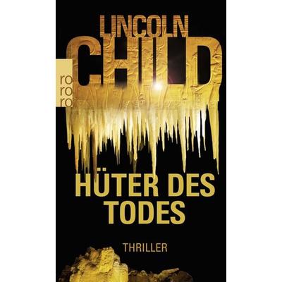 Hüter des Todes, Taschenbuch von Lincoln Child, Rowohlt Taschenbuch