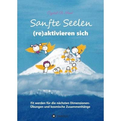 Sanfte Seelen (re)aktivieren sich, Taschenbuch von Crystal R. Seed, Tredition, 978-3-7469-6011-1