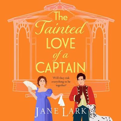 The Tainted Love of a Captain - Jane Lark, Audio, 9781837034000