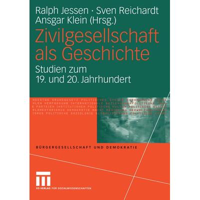 Zivilgesellschaft als Geschichte, Taschenbuch von Ralph Jessen,Sven Reichardt,Ansgar Klein, VS Verlag für Sozialwissenschaften, 978-3-8100-3992-7