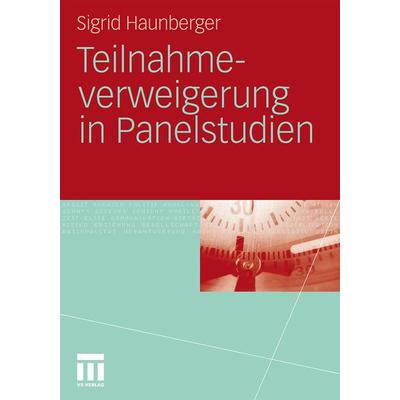 Teilnahmeverweigerung in Panelstudien, Taschenbuch von Sigrid Haunberger, VS Verlag für Sozialwissenschaften, 978-3-531-17710-6
