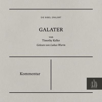 Galater - Kommentar - Timothy Keller, Audio, 4066339504332