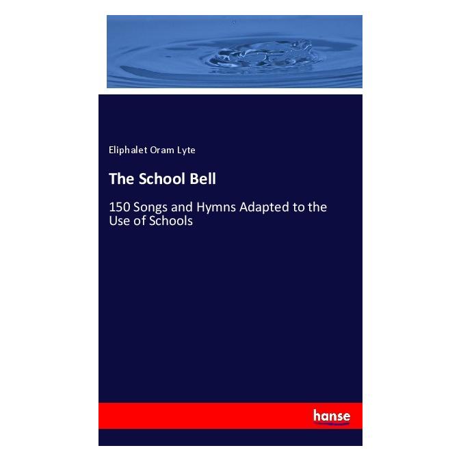 Hansebooks The School Bell (Englisch, Softcover, Eliphalet Oram Lyte) (56073722)