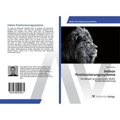 Indoor Positionierungssysteme, Taschenbuch von Steve Burkert, AV Akademikerverlag, 978-3-330-52128-5