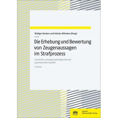 Die Erhebung und Bewertung von Zeugenaussagen im Strafprozess, Taschenbuch von , Berliner Wissenschafts-Verlag, 978-3-8305-5504-9