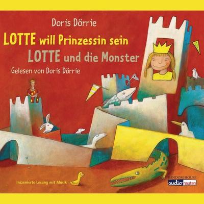 Lotte will Prinzessin sein - Lotte und die Monster - Doris Dörrie, Audio, 9783837179439