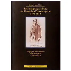 Reichstagsabgeordnete der Deutschen Zentrumspartei 1871 - 1933, Belletristik von Bernd Haunfelder