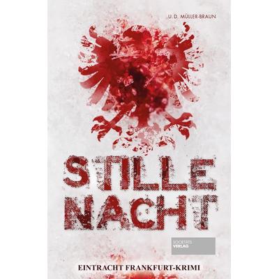 Stille Nacht, Taschenbuch von Dana Müller-Braun,Ulrich Müller-Braun, Societäts-Verlag, 978-3-95542-407-7