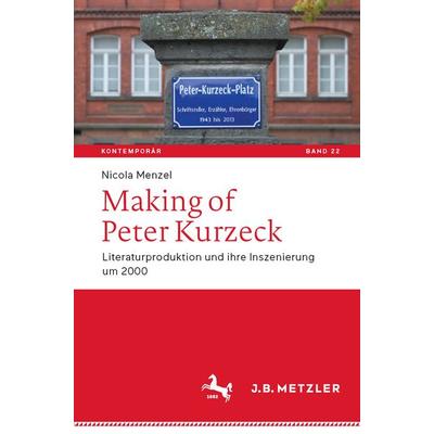 Making of Peter Kurzeck, Taschenbuch von Nicola Menzel, Springer Berlin, 978-3-662-70680-0
