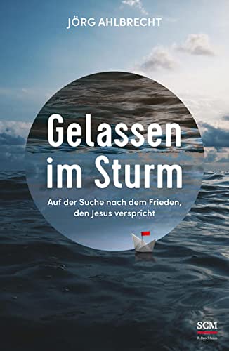 Jörg Ahlbrecht - Gelassen im Sturm: Auf der Suche nach dem Frieden, den Jesus verspricht (Edition Aufatmen) - Preis vom 11.10.2026 15:43:13 h