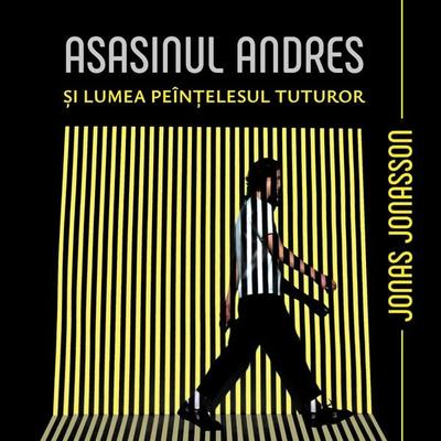 Asasinul Andres și lumea pe înțelesul tuturor - Jonas Jonasson, Audio, 9789152143490