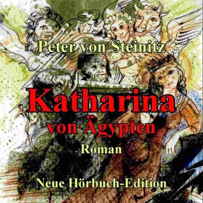 Katharina von Ägypten - Peter Steinitz, Audio, 9783690600194