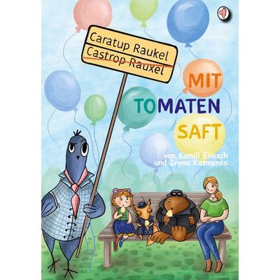 Caratup Raukel mit Tomatensaft, Gebundene Ausgabe von Kamill Eliasch, BoD – Books on Demand, 978-3-7583-6941-4