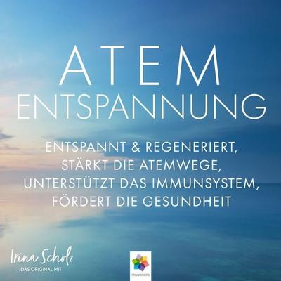 Atementspannung * Entspannt und regeneriert, stärkt die Atemwege, unterstützt das Immunsystem, fördert die Gesundheit - Minddrops, Audio,