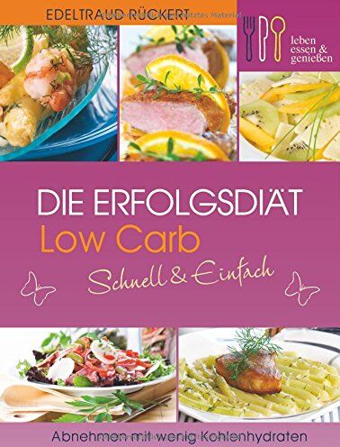Edeltraud Rückert - Die Erfolgsdiät: Low Carb Schnell & Einfach - Preis vom 11.10.2026 03:10:56 h