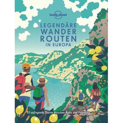 LONELY PLANET Bildband Legendäre Wanderrouten in Europa, Gebundene Ausgabe von , MairDuMont