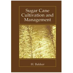 Sugar Cane Cultivation and Management, Fachbücher von H. Bakker