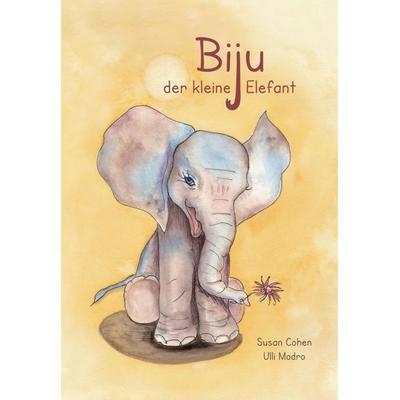 Biju - der kleine Elefant, Gebundene Ausgabe von Susan Cohen, Buchschmiede, 978-3-99057-953-4