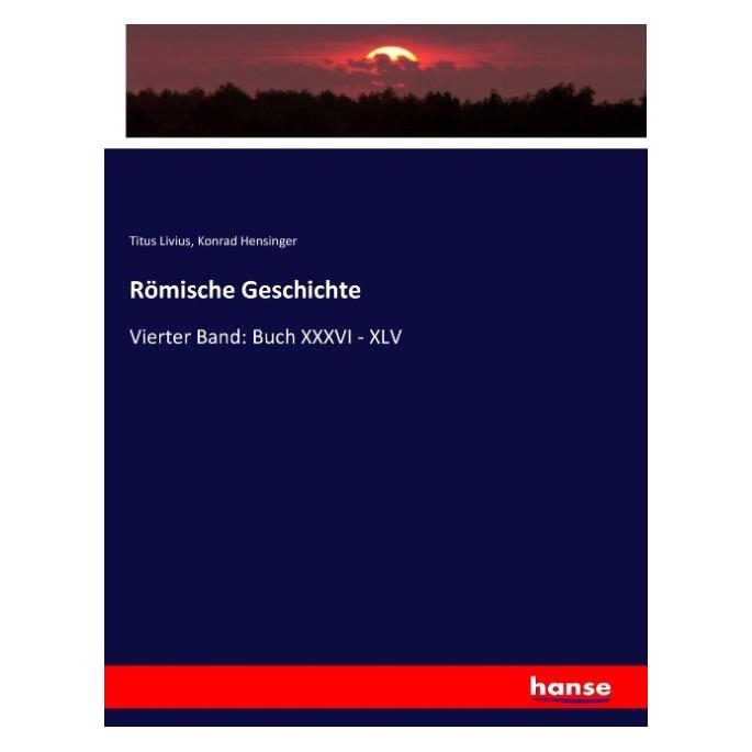 Hansebooks Römische Geschichte (Deutsch, Softcover, Konrad Hensinger, Titus Livius) (55874358)