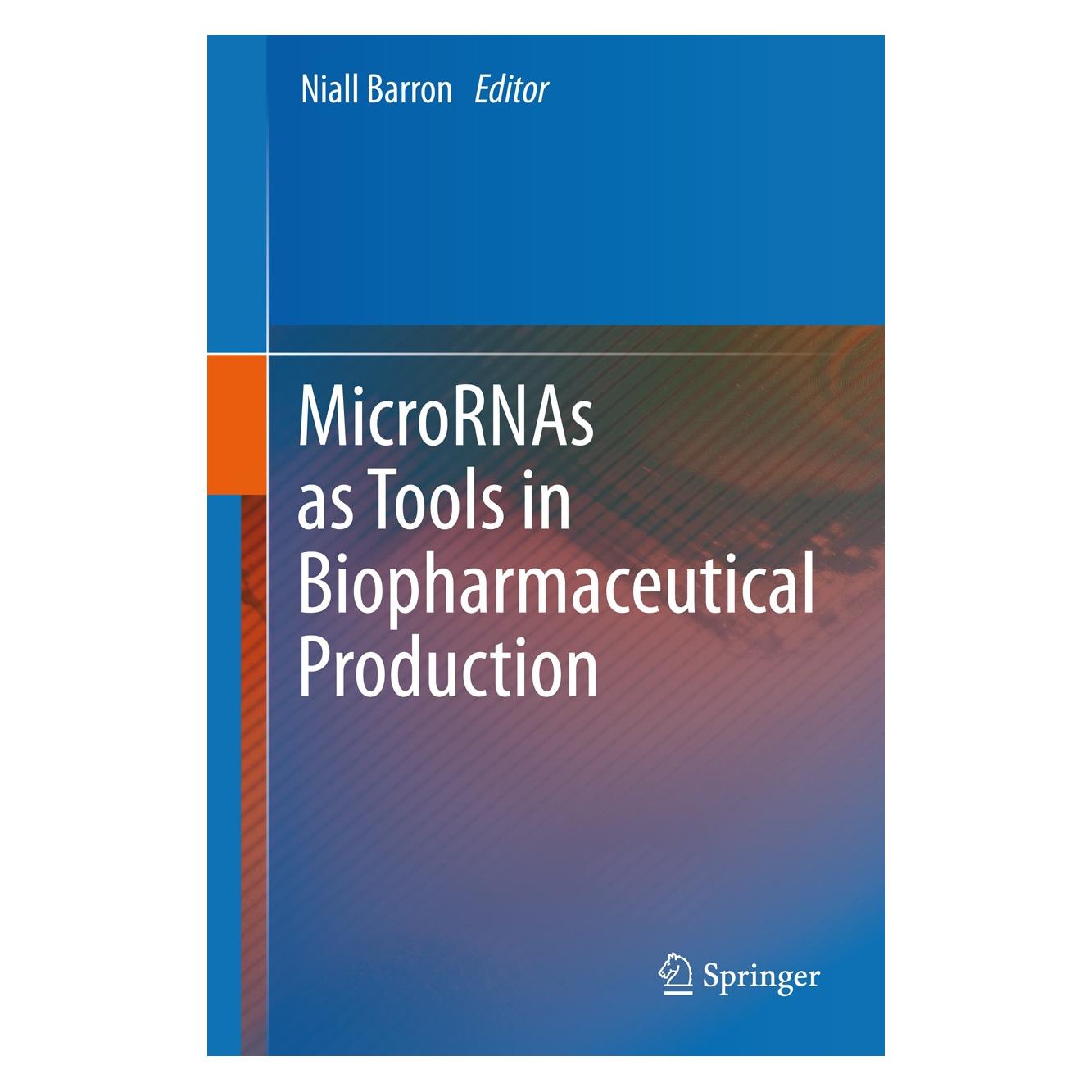 Springer MicroRNAs as Tools in Biopharmaceutical Production (Englisch, Hardcover, Niall Barron) (9789400751279)