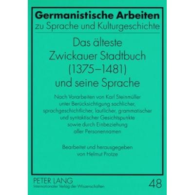 Das aelteste Zwickauer Stadtbuch (1375-1481) und seine Sprache, Taschenbuch von , Peter Lang GmbH, Internationaler Verlag der Wissenschaften,