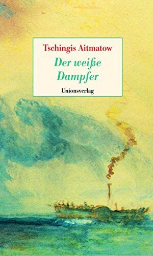 Tschingis Aitmatow - Der weisse Dampfer: Nach einem Märchen - Preis vom 09.10.2026 07:28:09 h