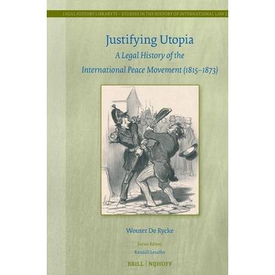 Justifying Utopia, Taschenbuch von Wouter de Rycke, Koninklijke Brill Bv, 978-90-04-73364-0