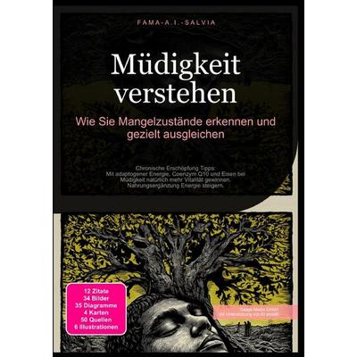 Müdigkeit verstehen: Wie Sie Mangelzustände erkennen und gezielt ausgleichen, Taschenbuch von Fama A.I. Salvia, Epubli, 978-3-565-03884-8