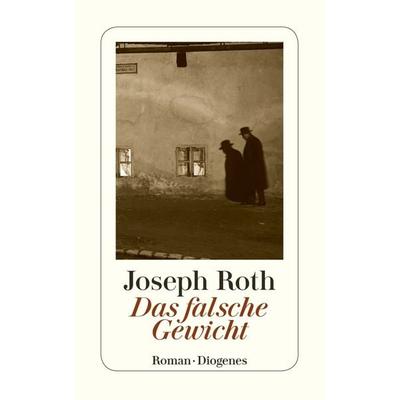 Das falsche Gewicht, Taschenbuch von Joseph Roth, Diogenes Verlag AG, 978-3-257-23974-4