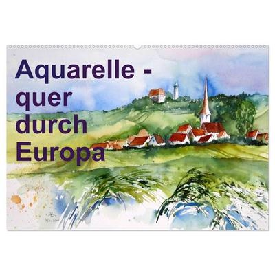 Aquarelle - quer durch Europa (Wandkalender 2027 DIN A2 quer), CALVENDO Monatskalender
