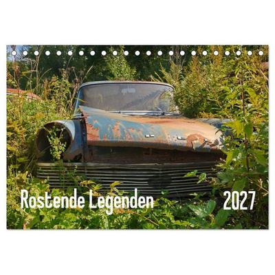 Rostende Legenden (Tischkalender 2027 DIN A5 quer), CALVENDO Monatskalender